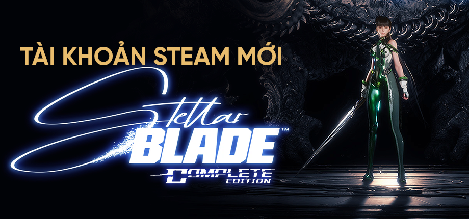 Stellar Blade Complete Edition - Tài khoản Steam Mới